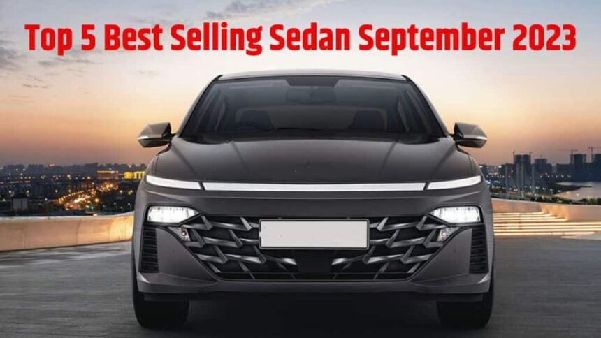 Top 5 Best Selling Sedan । Top 5 Best Selling Sedan Cars September । September 2023 Top 5 Best Selling Sedan Cars