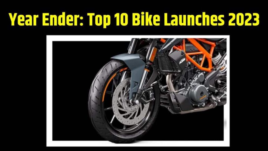 Top 10 Bike Launches 2023 । Year Ender Top 10 Bike Launches 2023 । Top 10 Motorcycle Launches India 2023